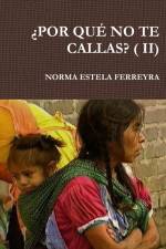¿POR QUÉ NO TE CALLAS? ( II) af Norma Estela Ferreyra