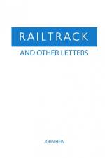 Railtrack And Other Letters af John Hein