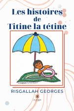 Les histoires de Titine la tétine af Risgallah Georges