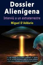 Dossier Alienígena - Interviú a un extraterrestre af Miguel D'Addario