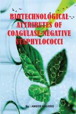Biotechnological Attributes of Coagulase-Negative Staphylococci af Ameer Khusro
