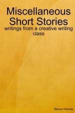 Short Stories by Steve Holmes af Steven Holmes