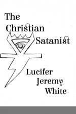 The Christian Satanist af Lucifer Jeremy White