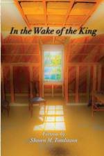 In the Wake of the King af Shawn M. Tomlinson