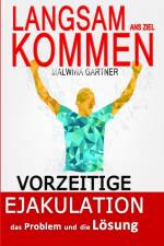 Gartner, M: Langsam ans Ziel Kommen af Malwina Gartner
