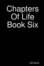 Chapters Of Life Book Six af Ed Harris
