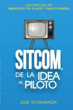 SITCOM, De la Idea al Piloto af Jose Scaramazza