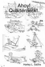 Ahoy! Quarterdeck (with Sea Shanties supplement) af Harley L. Sachs