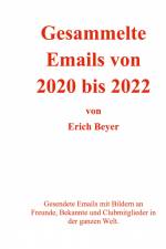 Gesammelte Emails von 2020 - 2022 af Erich Beyer