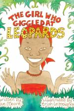 The Girl who Giggled at Leopards af Sue Moore