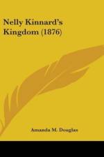 Nelly Kinnard's Kingdom (1876) af Amanda M. Douglas