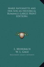 Marie Antoinette and Her Son an Historical Romance (LARGE PRINT EDITION) af L. Muhlbach