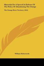 Materials For A Speech In Defense Of The Policy Of Abandoning The Orange af William Molesworth