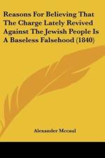 Reasons For Believing That The Charge Lately Revived Against The Jewish People Is A Baseless Falsehood (1840) af Alexander McCaul