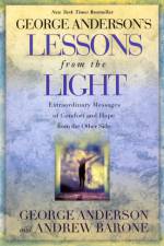 Lessons from the Light: Extraordinary Messages of Comfort and Hope from the Other Side af George Anderson