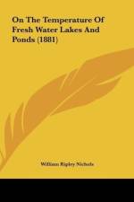 On The Temperature Of Fresh Water Lakes And Ponds (1881) af William Ripley Nichols