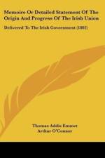 Memoire Or Detailed Statement Of The Origin And Progress Of The Irish Union af Thomas Addis Emmet