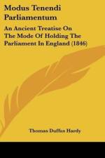 Modus Tenendi Parliamentum af Thomas Duffus Hardy