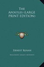 The Apostles (LARGE PRINT EDITION) af Ernest Renan