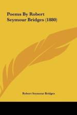 Poems By Robert Seymour Bridges (1880) af Robert Seymour Bridges