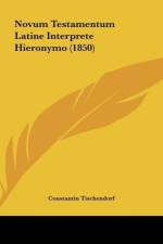 Novum Testamentum Latine Interprete Hieronymo (1850) af Constantin Tischendorf