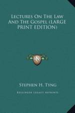 Lectures On The Law And The Gospel (LARGE PRINT EDITION) af Stephen H. Tyng