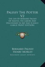 Palissy The Potter V2 af Bernard Palissy