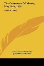 The Centenary Of Moore, May 28th, 1879 af Denis Florence Mac Carthy