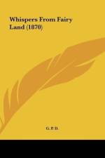 Whispers From Fairy Land (1870) af G. P. D.