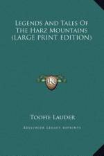Legends And Tales Of The Harz Mountains (LARGE PRINT EDITION) af Toofie Lauder