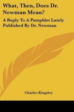 What, Then, Does Dr. Newman Mean? af Charles Kingsley