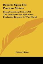 Reports Upon The Precious Metals af William P. Blake