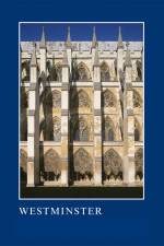 Westminster: The Art, Architecture and Archaeology of the Royal Abbey and Palace af Warwick Rodwell