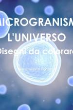 MICROGRANISMI L'UNIVERSO Disegni da colorare af Massimiliano Fiordelisi