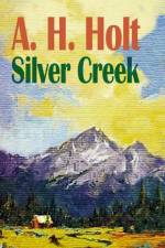 Silver Creek af A. H. Holt