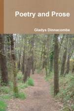 Poetry and Prose af Gladys Dinnacombe