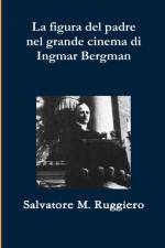 La figura del Padre nel grande Cinema di Ingmar Bergman af Salvatore M. Ruggiero