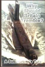 Why Should Britain Tremble? A Submariner's Tale af Chas Cooke