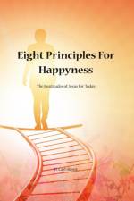 Eight Principles for Happiness af Carl Shank