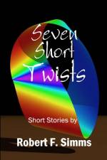 Seven Short Twists af Robert Simms
