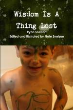 Wisdom is a thing lost af Ryan Snelson