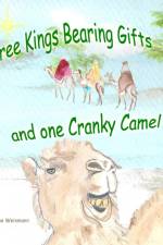 Three Kings Bearing Gifts and One Cranky Camel af Julianne Weinmann