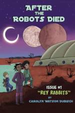 After The Robots Died, Issue #1 af Carolyn Watson Dubisch