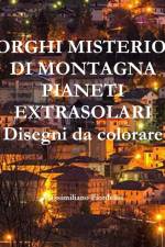 BORGHI MISTERIOSI DI MONTAGNA PIANETI EXTRASOLARI Disegni da colorare af Massimiliano Fiordelisi