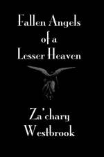Fallen Angels of a Lesser Heaven af Za'chary Westbrook