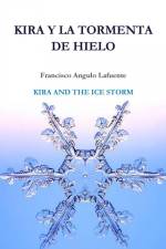 Kira y la tormenta de hielo KIRA AND THE ICE STORM af Francisco Angulo Lafuente