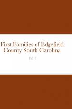First Families of Edgefield County South Carolina Vol. 1 af John C. Rigdon