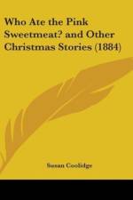 Who Ate The Pink Sweetmeat? And Other Christmas Stories (1884) af Susan Coolidge