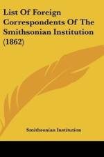 List Of Foreign Correspondents Of The Smithsonian Institution (1862) af Smithsonian Institution