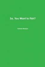 So, You Want to Fish? af FARHAD MANJOO